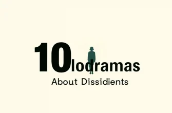 10 Melodramas About Dissidents