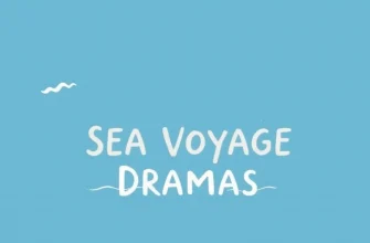 Top 10 Sea Voyage Dramas