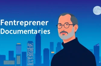 Top 10 Documentaries About Entrepreneurs