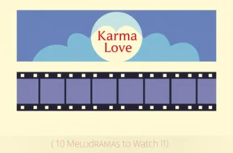 Karma in Love: 10 Melodramas to Watch