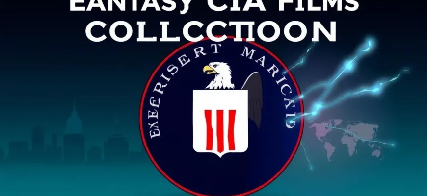 Top 10 Fantasy Films Featuring the CIA