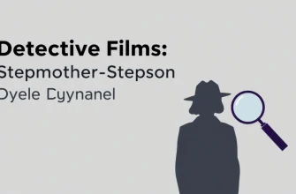 Detective Films: Stepmother-Stepson Dynamics